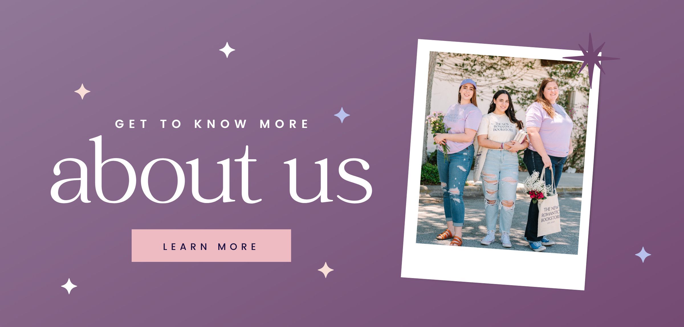 Text "get to know more about us" on a purple background with stars, also a polaroid image of three girls standing outside holding books and tote bags