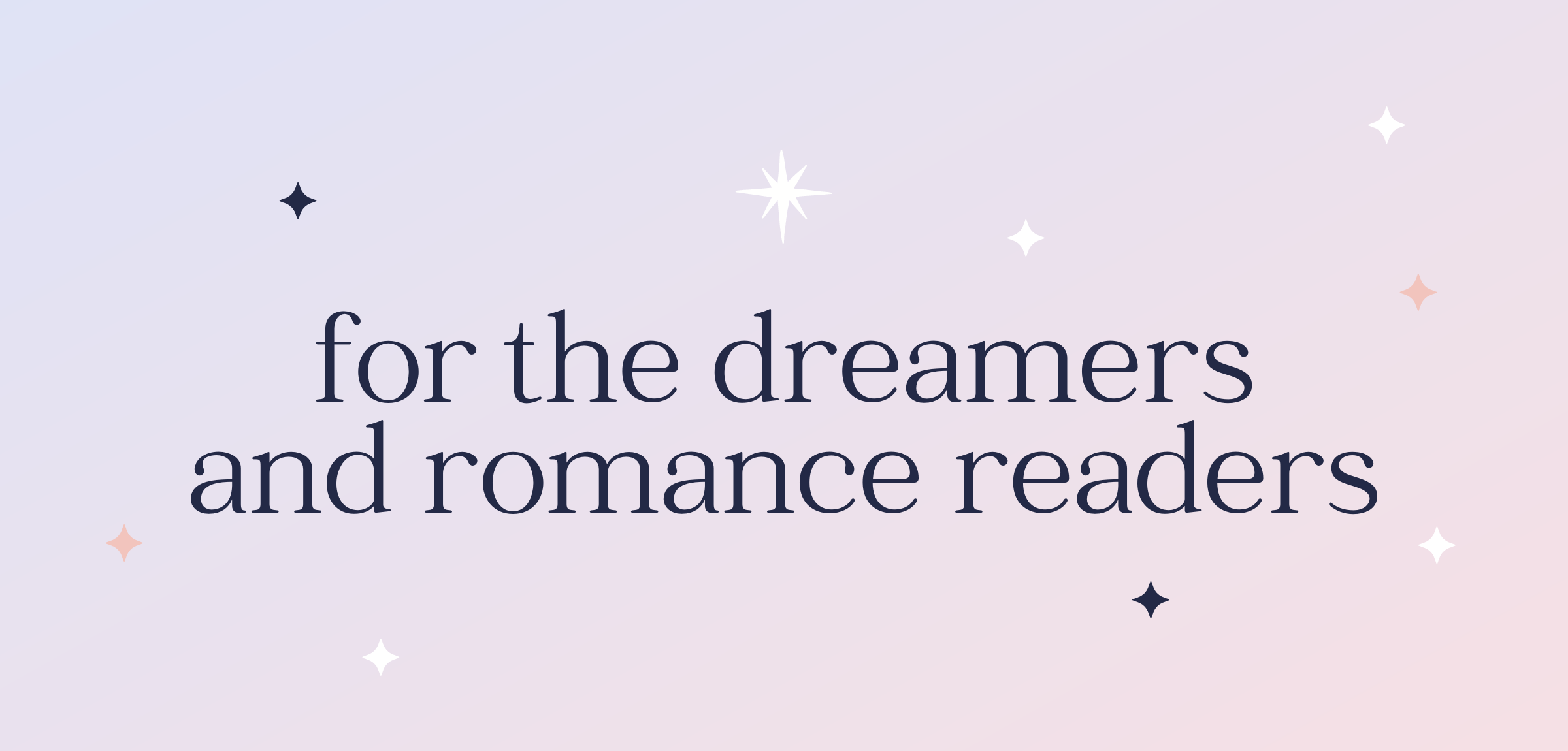 purple and pink pastel background with stars "for the dreamers and romance readers" text