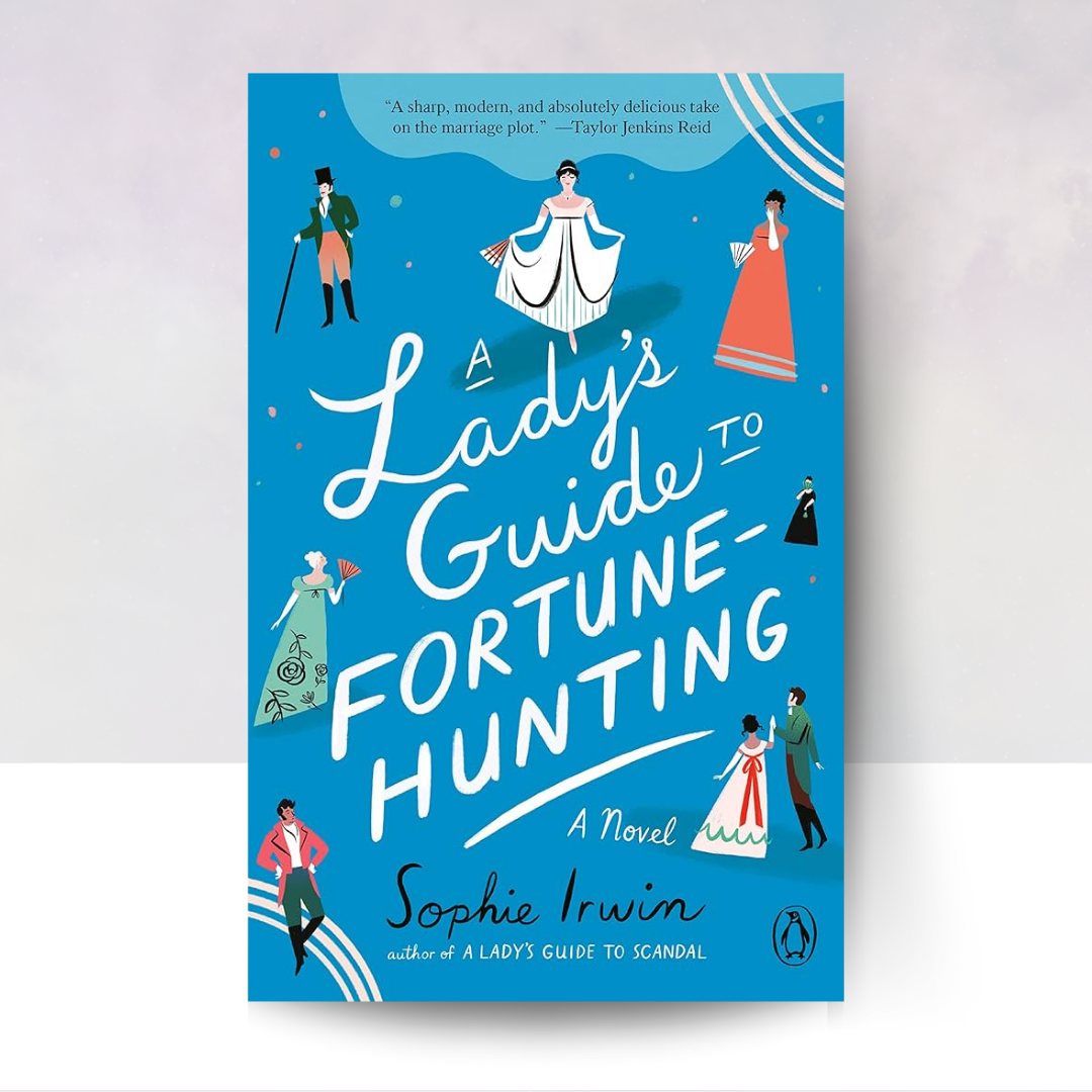 A Lady's Guide to Fortune-Hunting