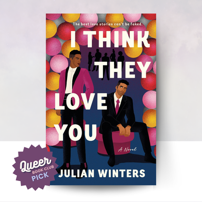 [PREORDER] I Think They Love You | February Queer Romance Book Club