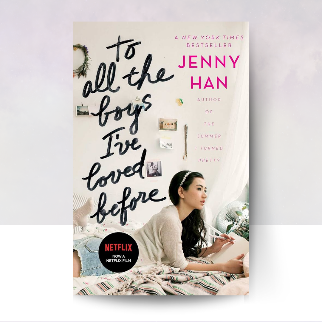 To All the Boys I've Loved Before