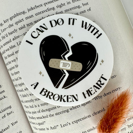 I Can Do It With a Broken Heart Sticker