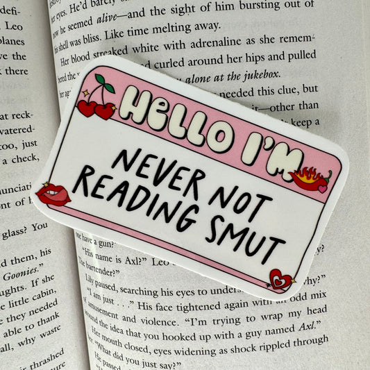 Hello, I'm Never Not Reading Smut Sticker